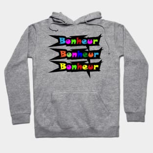 BONHEUR : HAPPINESS Hoodie